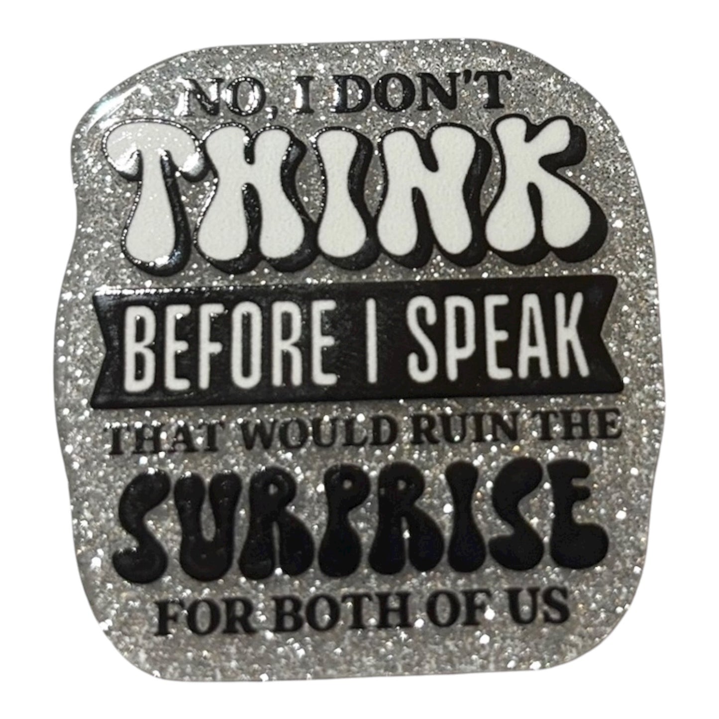 #6087 No, I Don't Think Before I Speak