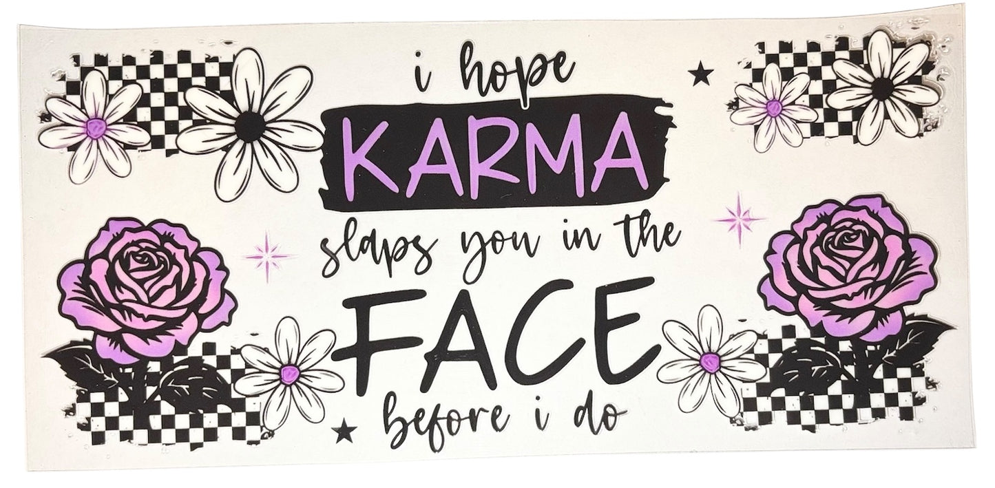 #19021 Karma Slaps You Before I Do 16oz-20oz