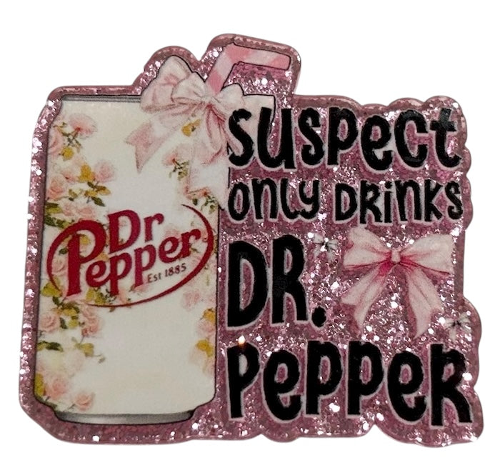 #6132 Only Drinks Dr. Pepper