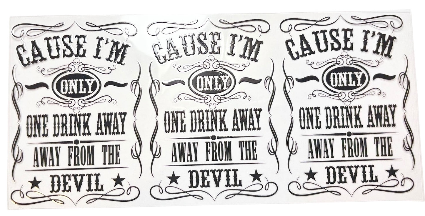 #12017 Only 1 Drink Away From The Devil