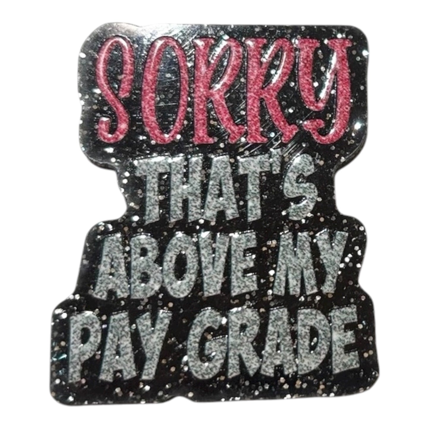 #6044 That's Above My Pay Grade