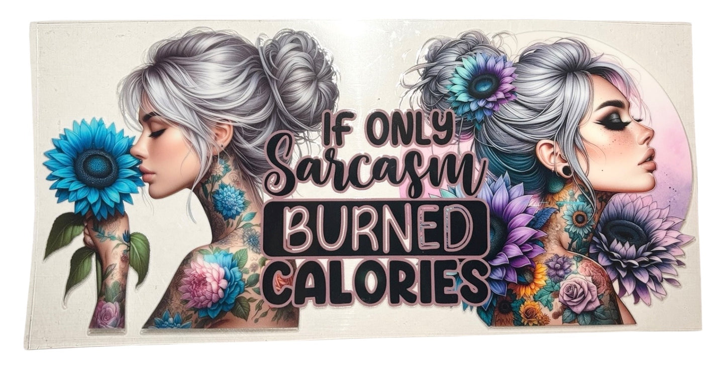 #19016 If Only Sarcasm Burned Calories 16oz-20oz