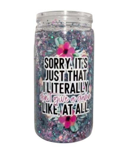 #4531 16oz Sorry I Literally Don't Give A Damn (Clear Lava/Glitter)