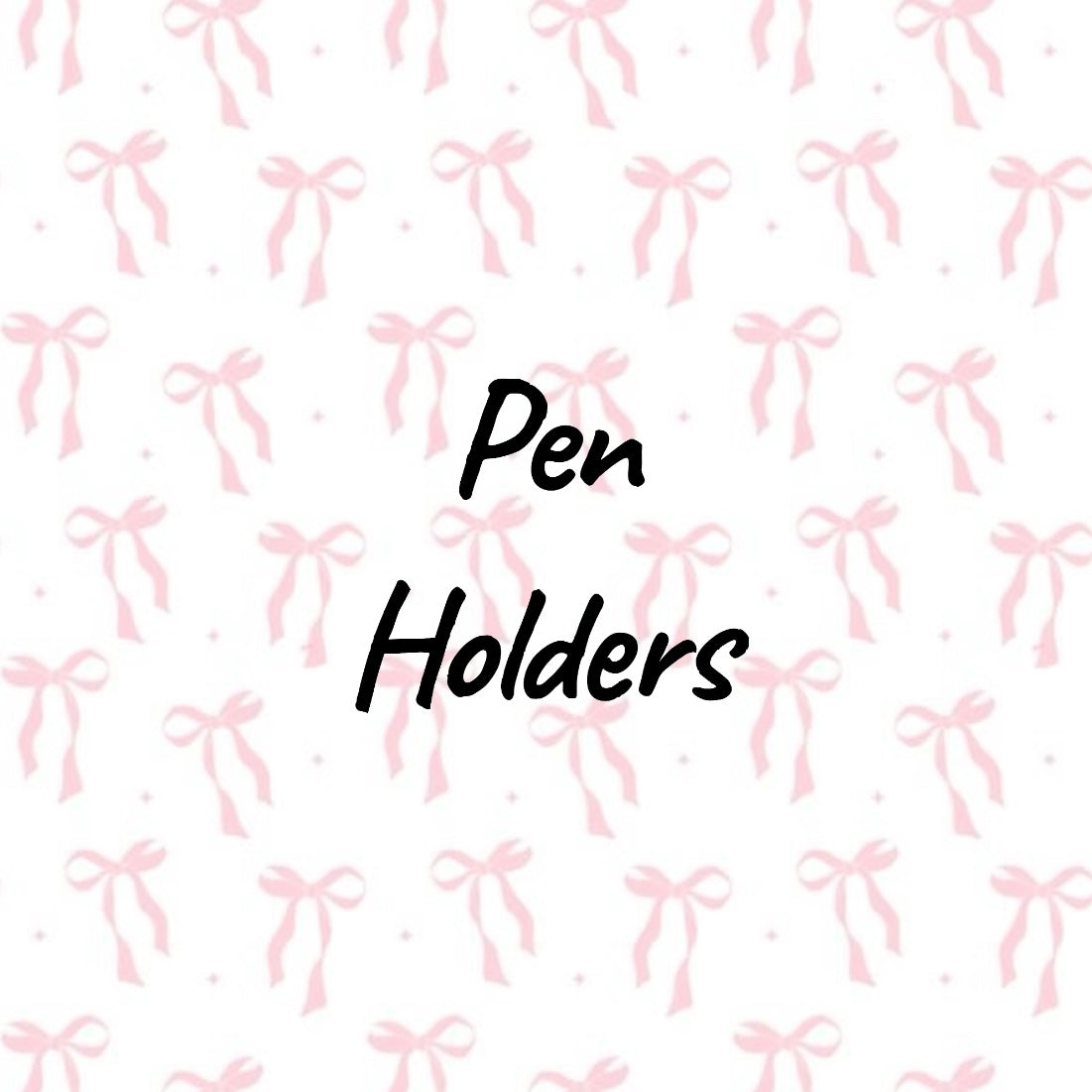 Pen Holders