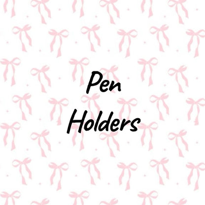 Pen Holders