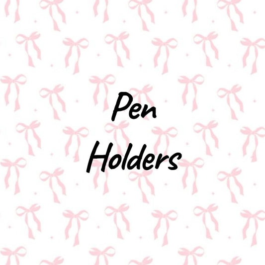 Pen Holders