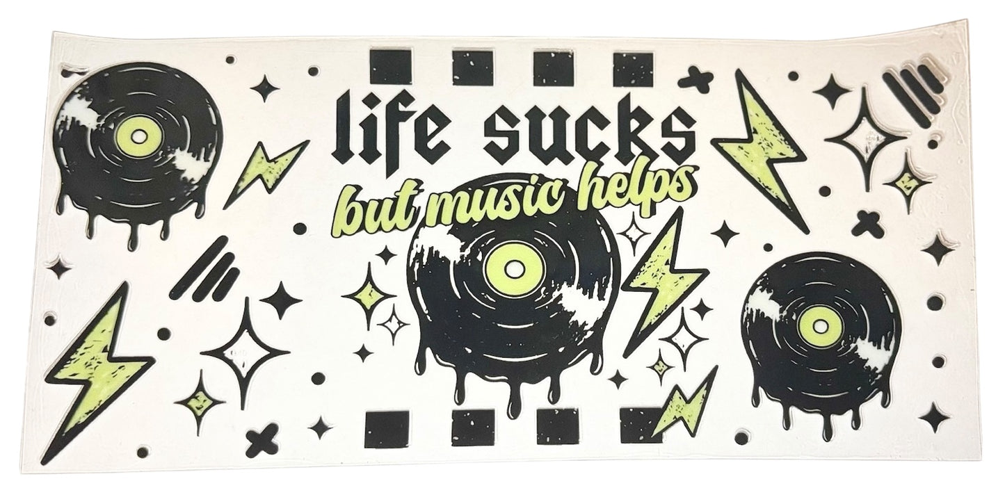 #19022 Life Sucks But Music Helps 16oz-20oz