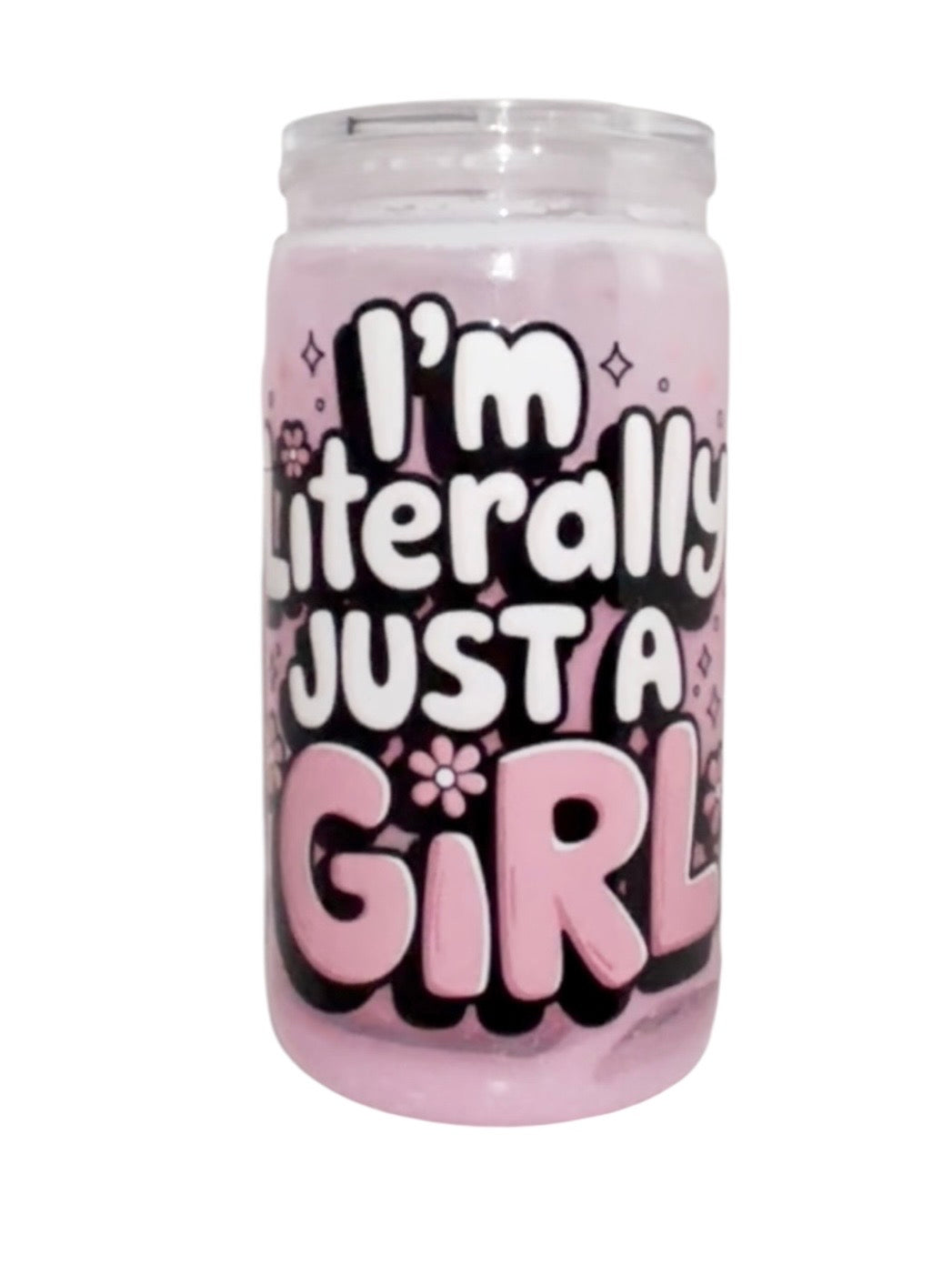 #4532 16oz I'm Literally Just A Girl (Lava)