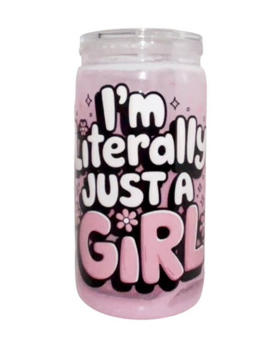 #4532 16oz I'm Literally Just A Girl (Lava)