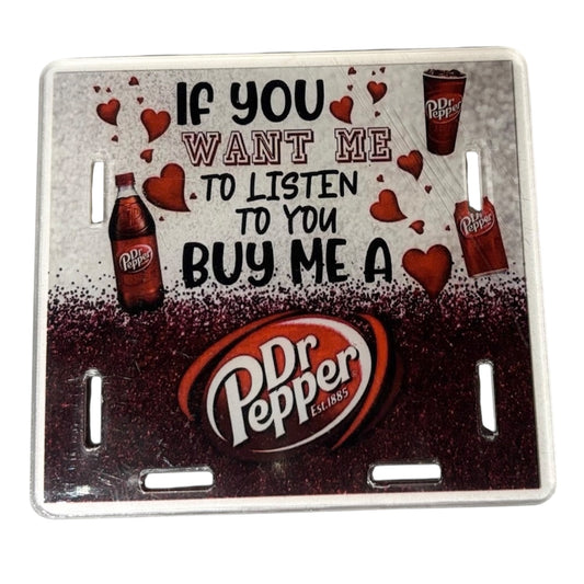 #5020 If You Want Me To Listen, Buy Me A Dr. Pepper