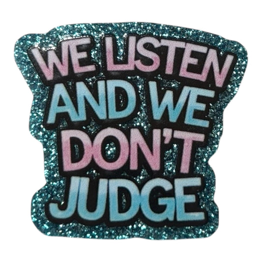 #6093 We Listen & Don't Judge