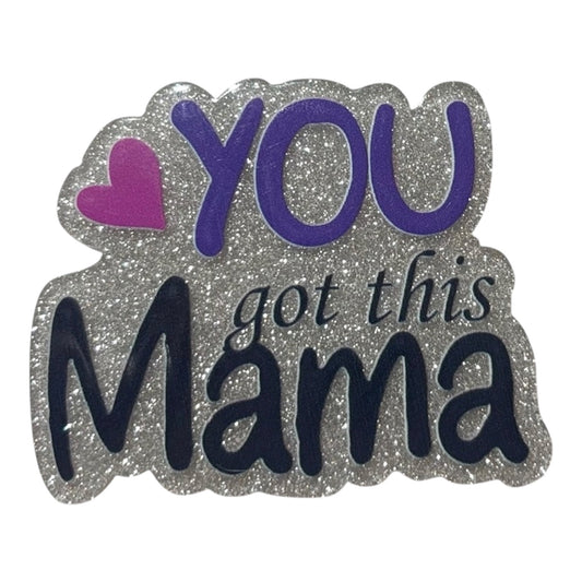 #6056 You Got This Mama