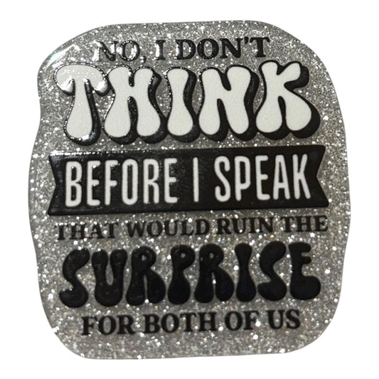 #6087 No, I Don't Think Before I Speak