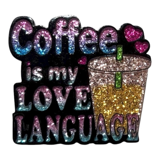 #6026 Coffee Is My Love Language