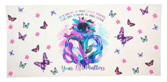 #19004 Your Life Matters 16oz-24oz
