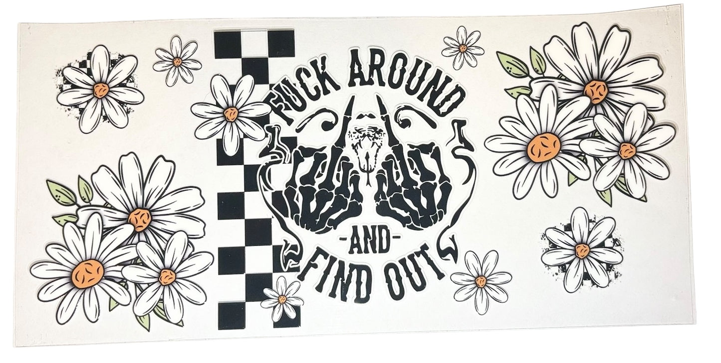 #19027 F Around & Find Out 16oz-24oz