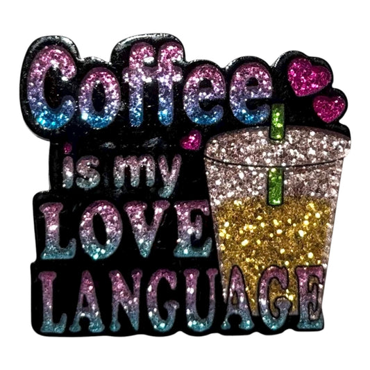 #4015 Coffee Is My Love Language