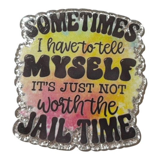 #6110 Not Worth The Jail Time