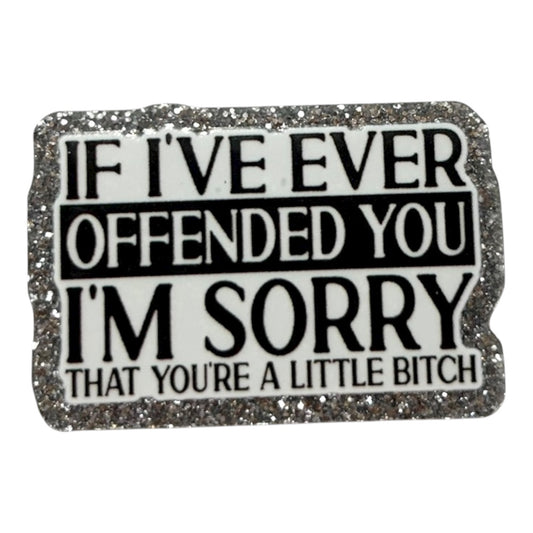 #6097 If I've Ever Offended You