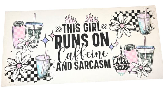 #16030 Runs On Caffeine & Sarcasm 16oz-20oz
