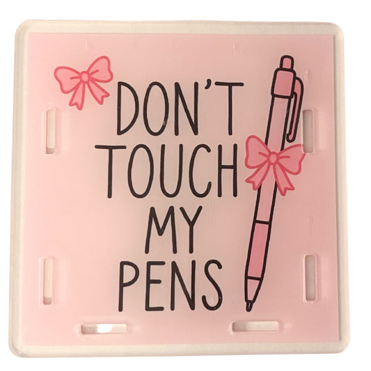 #5032 Don’t Touch My Pens