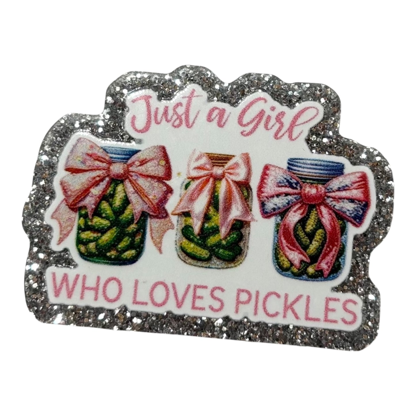 #4018 Just A Girl Who Loves Pickles