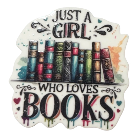 #6108 Just A Girl Who Loves Books
