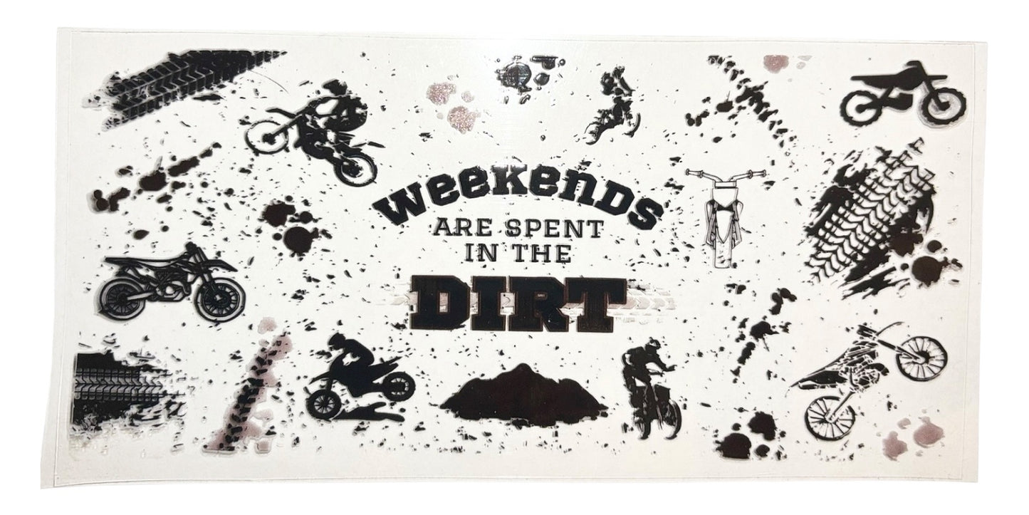 #19020 Weekends Are Spent In The Dirt 16oz-20oz