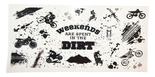 #19020 Weekends Are Spent In The Dirt 16oz-20oz