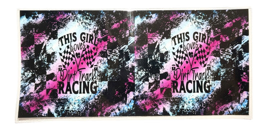#19019 This Girl Loves Dirt Track Racing 16oz-20oz
