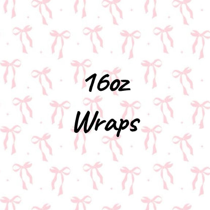 16oz Wraps