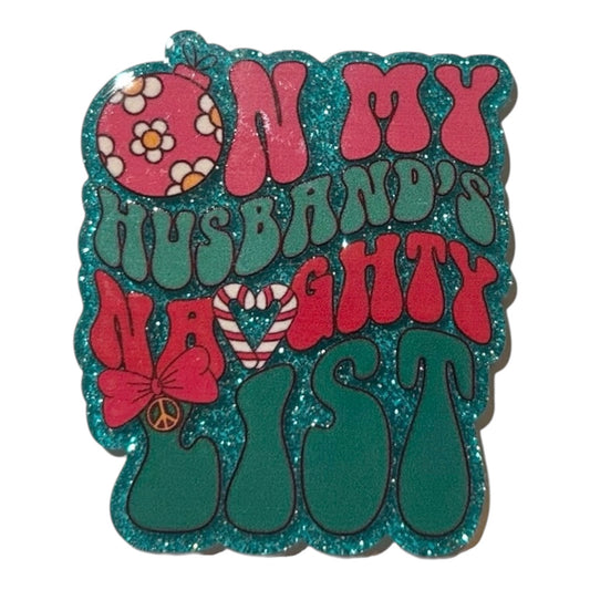 #6095 On My Husbands Naughty List