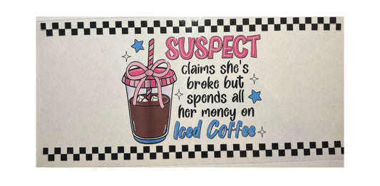 #16005 Suspect Claims She's Broke But Spends Her $ On Iced Coffee 16oz-20oz