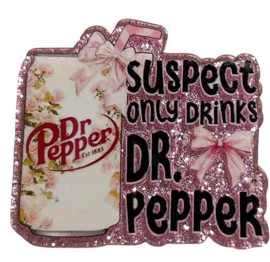 #6132 Only Drinks Dr. Pepper