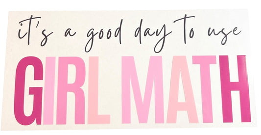 #19047 Good Day To Use Girl Math