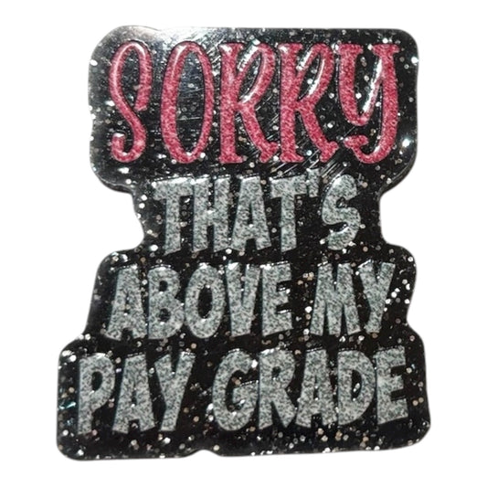 #6044 That's Above My Pay Grade