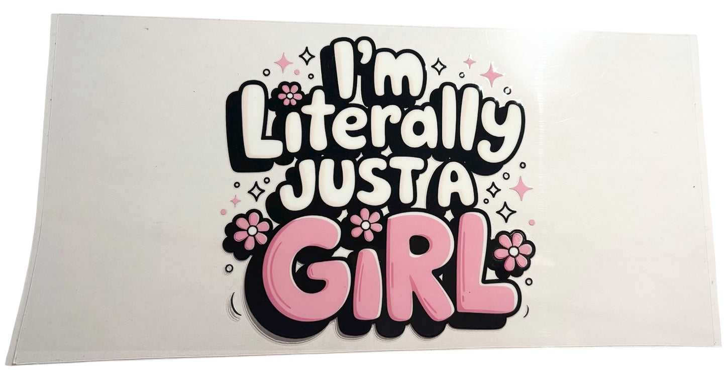 #19034 Literally Just A Girl 16oz-24oz