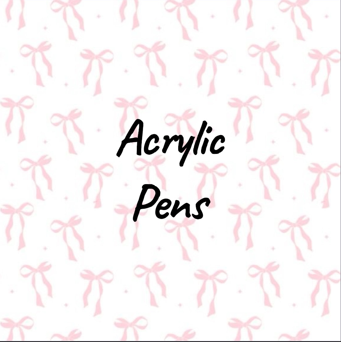 Acrylic Pens