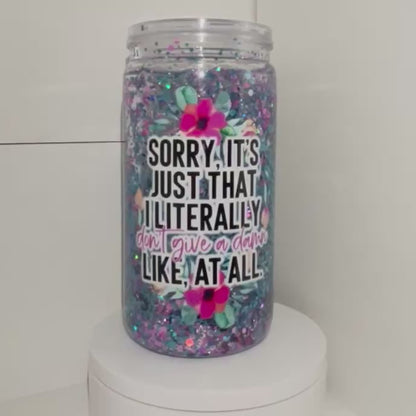 #4531 16oz Sorry I Literally Don't Give A Damn (Clear Lava/Glitter)