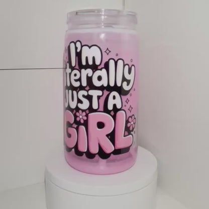 #4532 16oz I'm Literally Just A Girl (Lava)